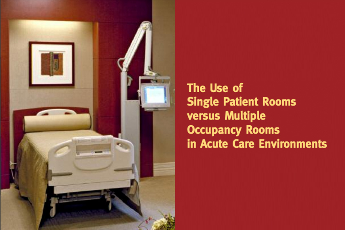 CHEResource White Paper: The Use of Single Patient Rooms versus Multiple Occupancy Rooms in Acute Care Environments